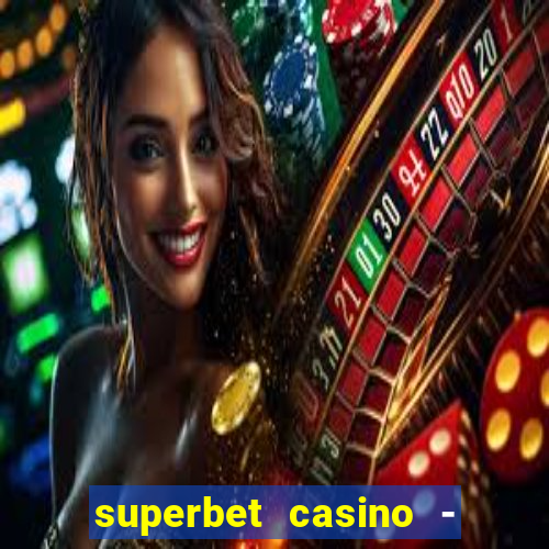 superbet casino - games online