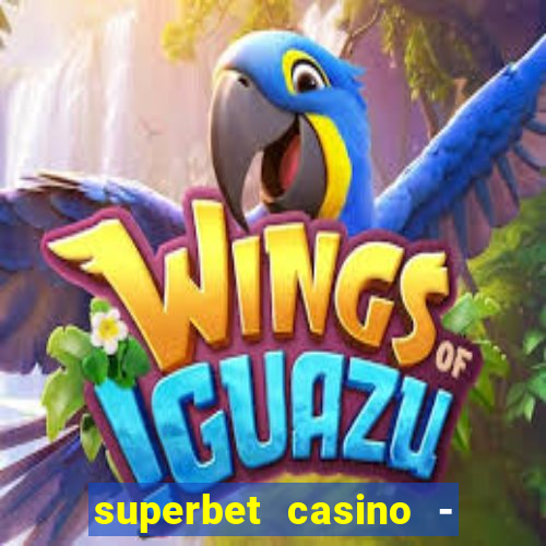 superbet casino - games online