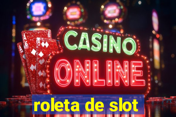 roleta de slot