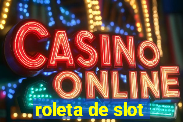 roleta de slot