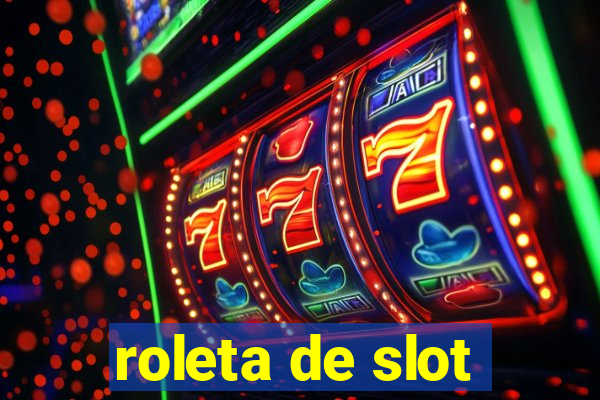 roleta de slot