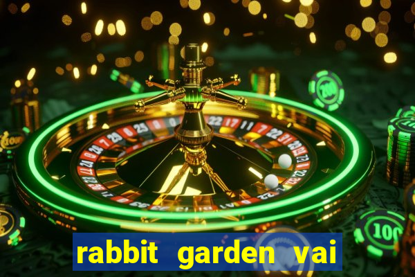 rabbit garden vai de bet