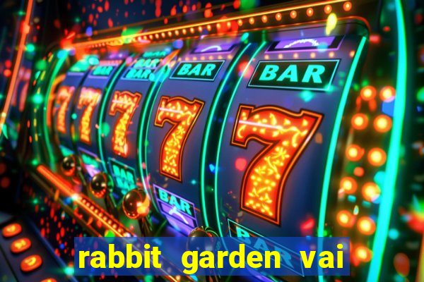 rabbit garden vai de bet