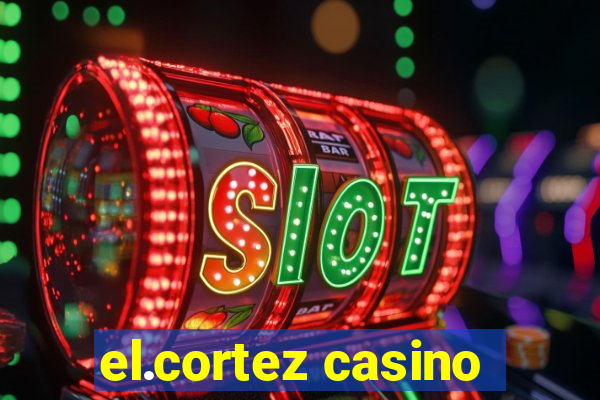 el.cortez casino