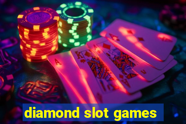 diamond slot games