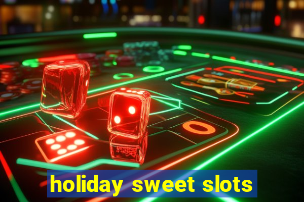 holiday sweet slots