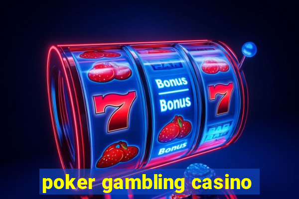 poker gambling casino