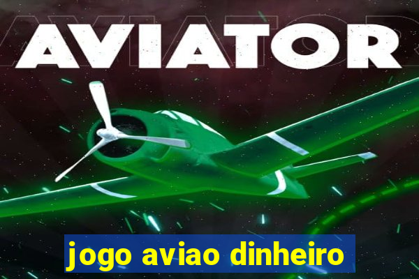 jogo aviao dinheiro