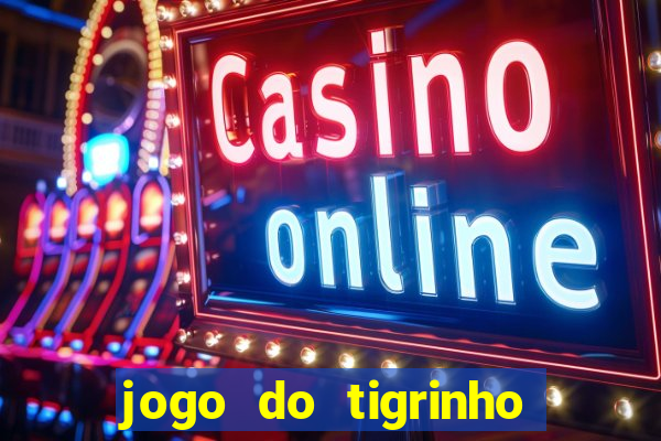 jogo do tigrinho com b?nus de cadastro