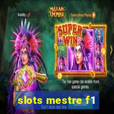 slots mestre f1