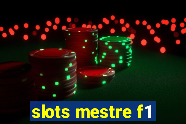 slots mestre f1