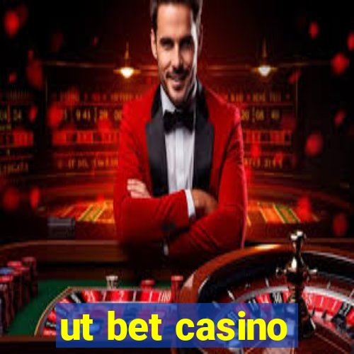 ut bet casino