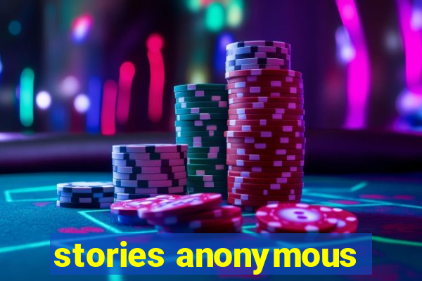 stories anonymous