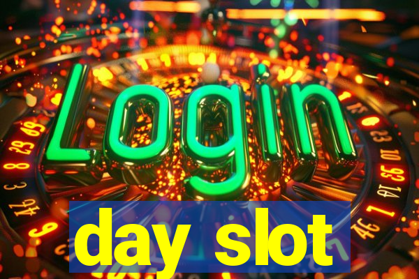 day slot