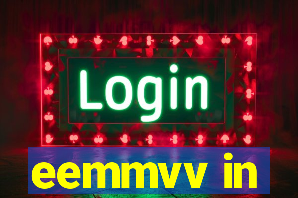 eemmvv in