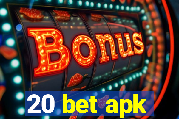 20 bet apk