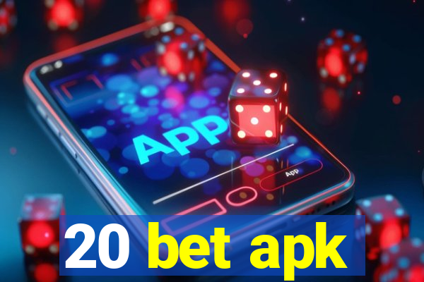 20 bet apk