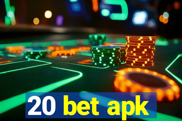 20 bet apk