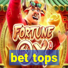 bet tops