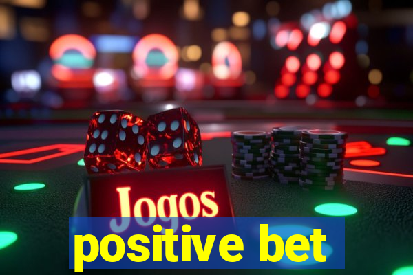 positive bet