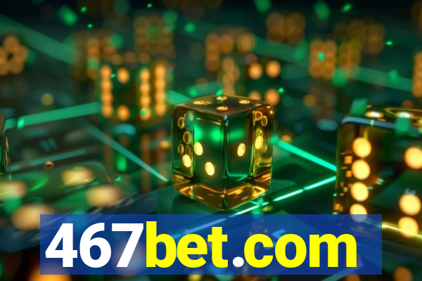 467bet.com