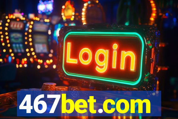 467bet.com