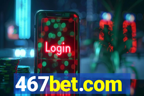 467bet.com