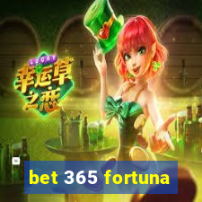 bet 365 fortuna