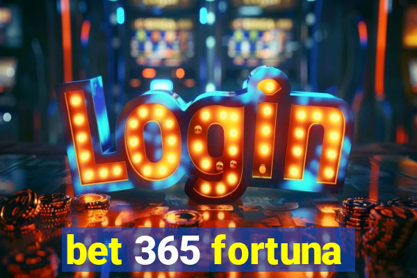 bet 365 fortuna