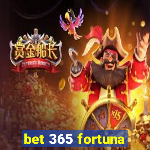 bet 365 fortuna