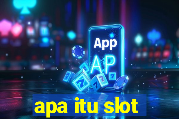 apa itu slot