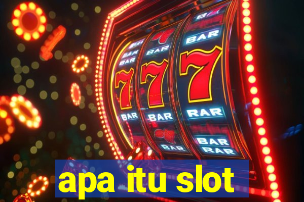 apa itu slot