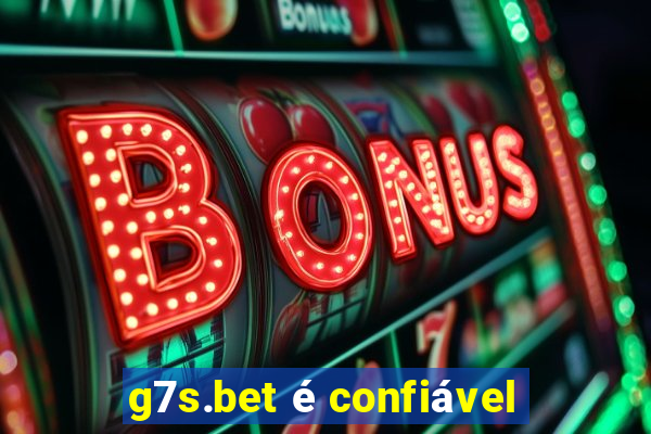 g7s.bet é confiável