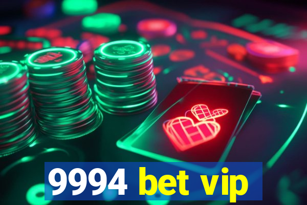 9994 bet vip