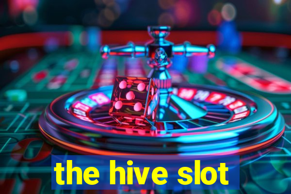 the hive slot