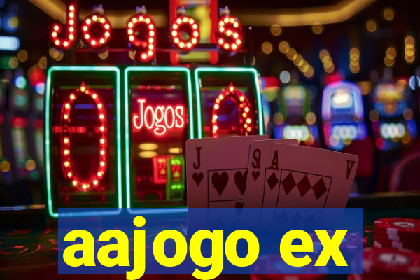 aajogo ex