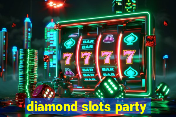 diamond slots party