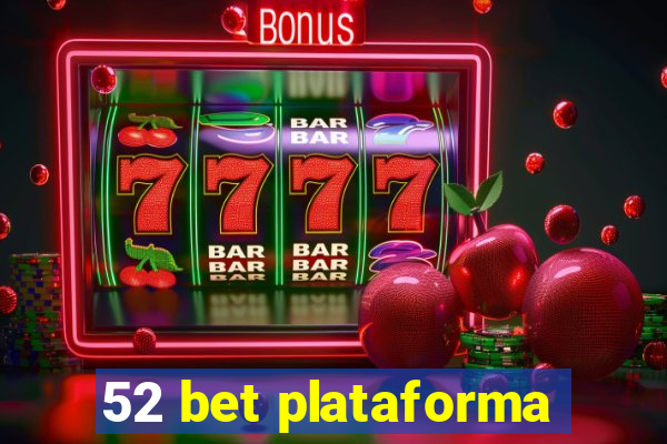 52 bet plataforma