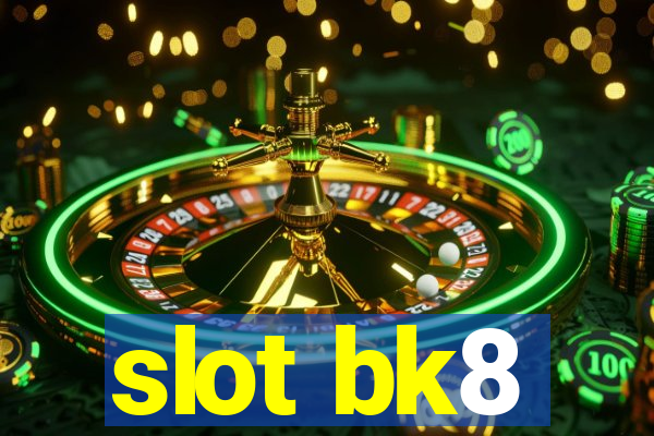 slot bk8