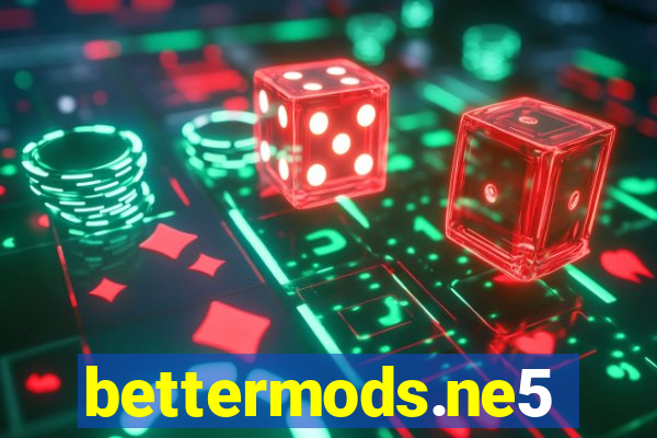 bettermods.ne5