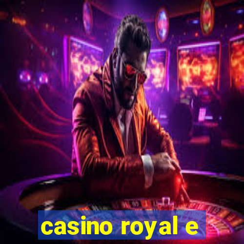 casino royal e