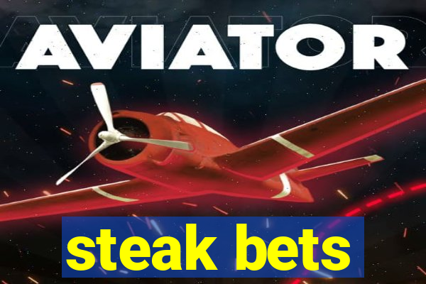 steak bets