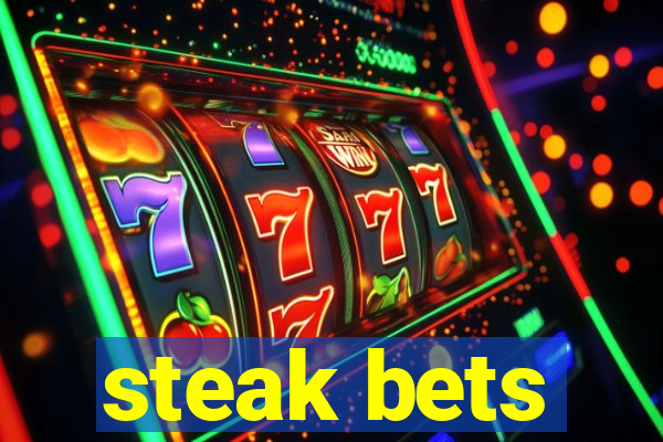 steak bets