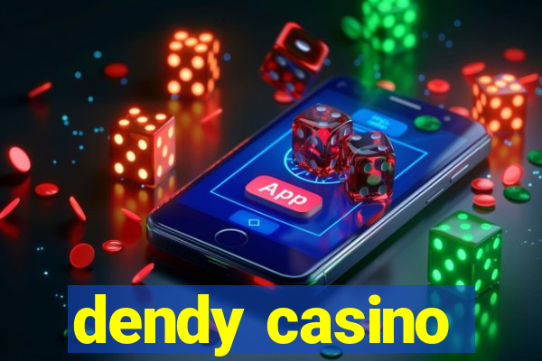 dendy casino