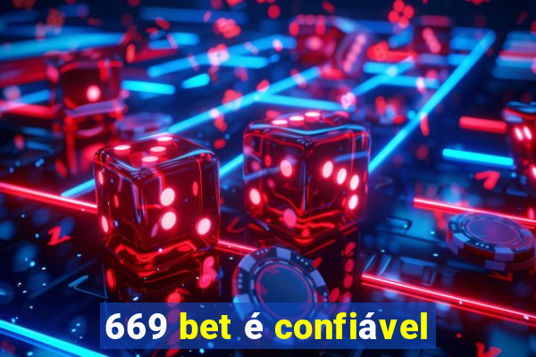 669 bet é confiável