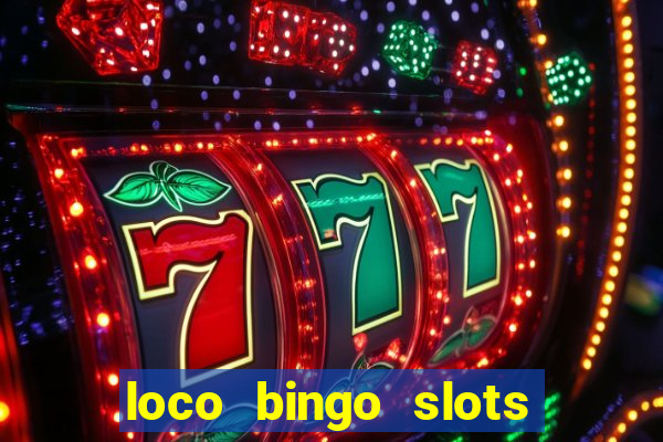 loco bingo slots casino online