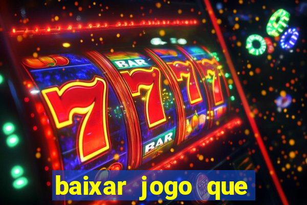 baixar jogo que dá dinheiro de verdade