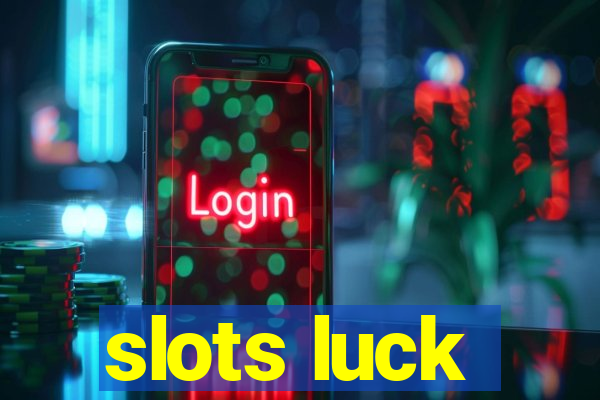 slots luck