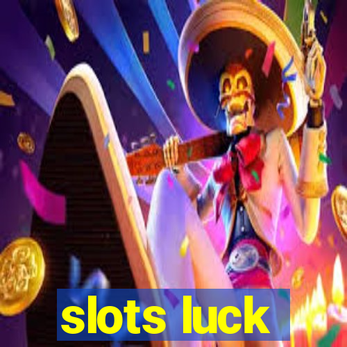 slots luck