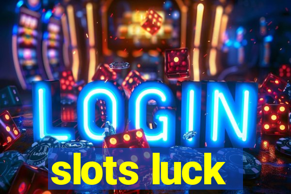 slots luck